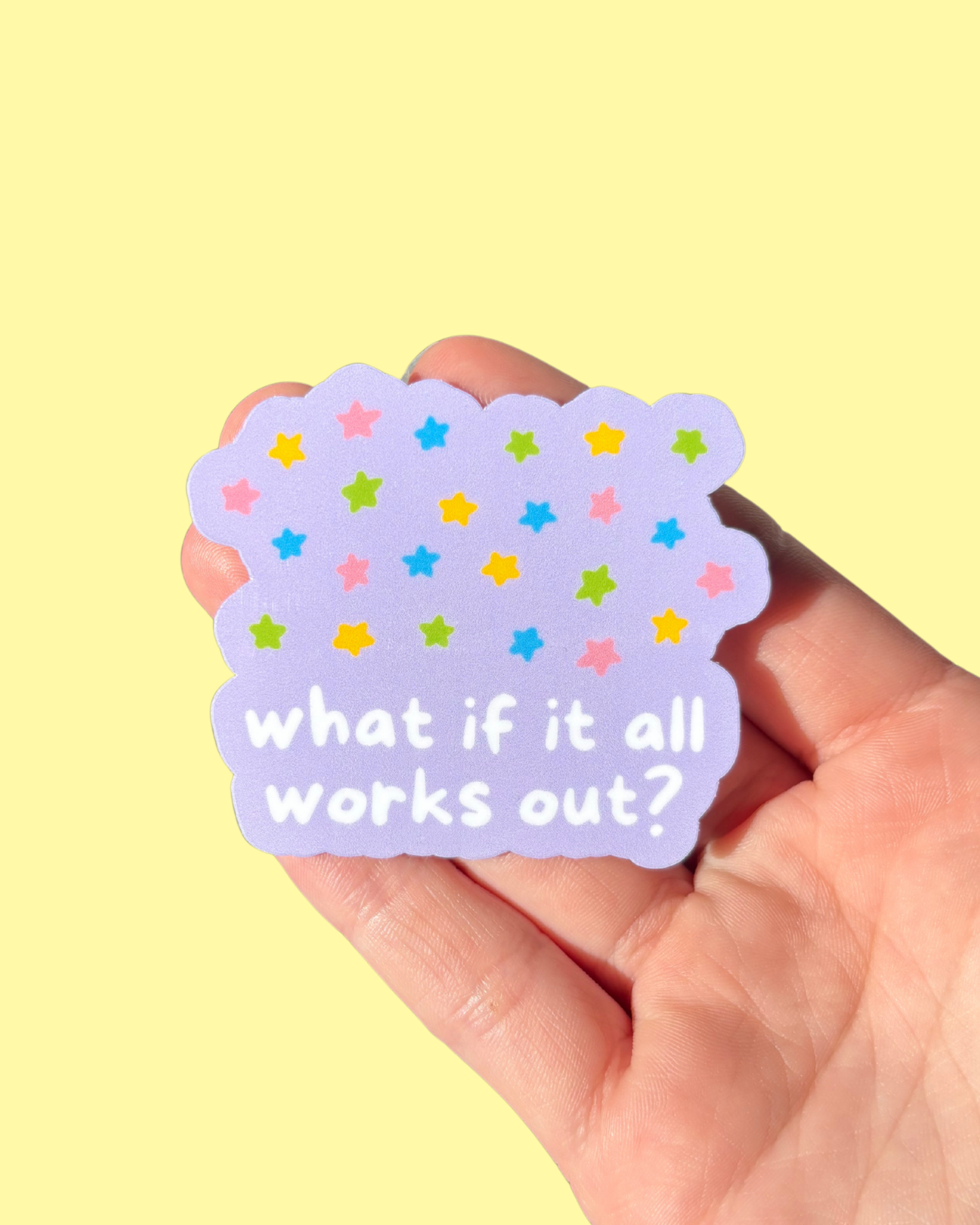 What If It All Works Out? Sticker