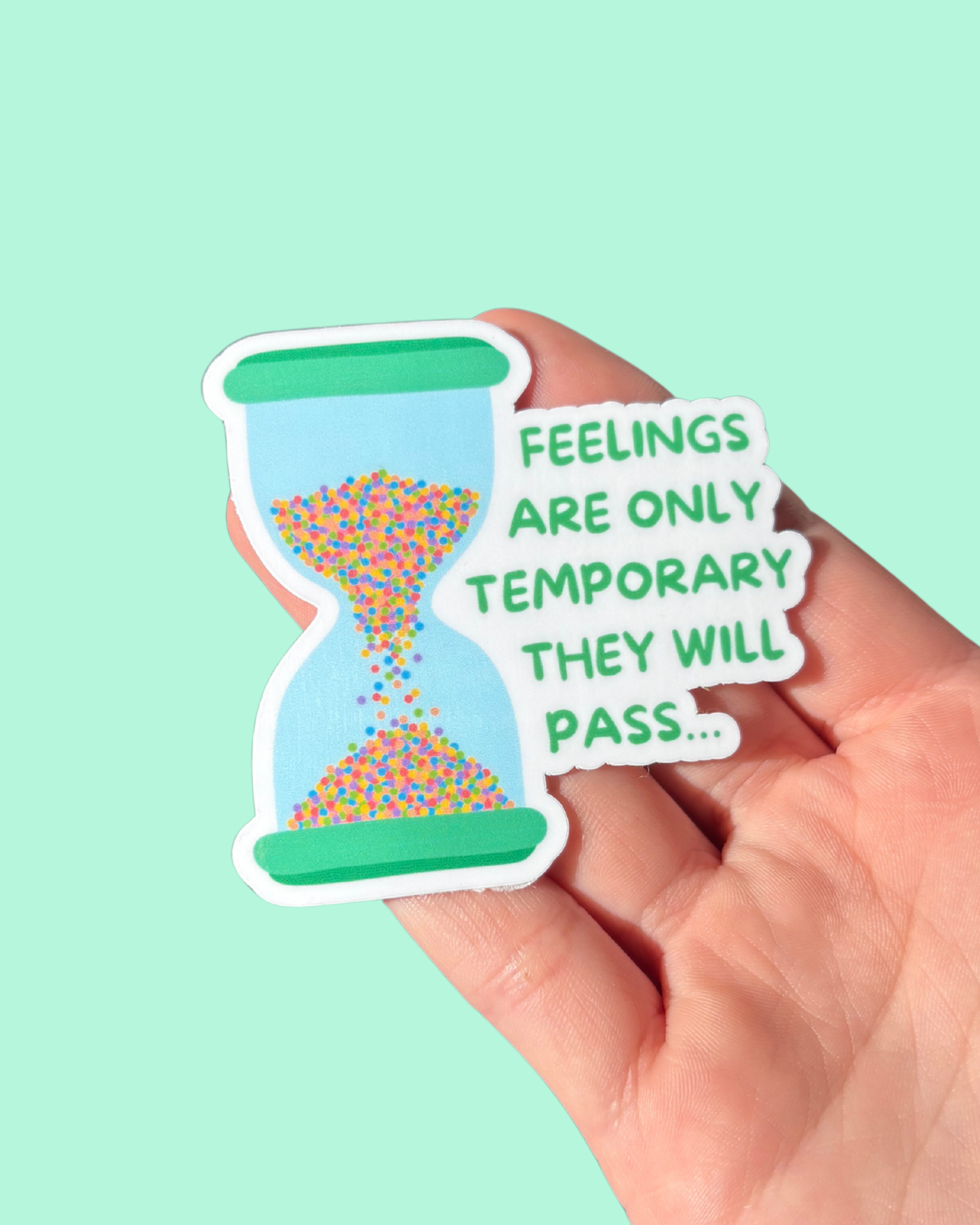 Feelings Are Only Temporary Sticker