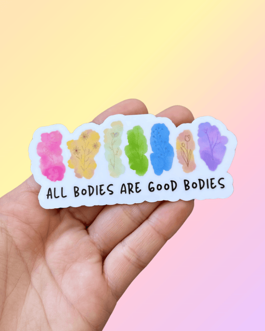 All Bodies are Good Bodies Sticker