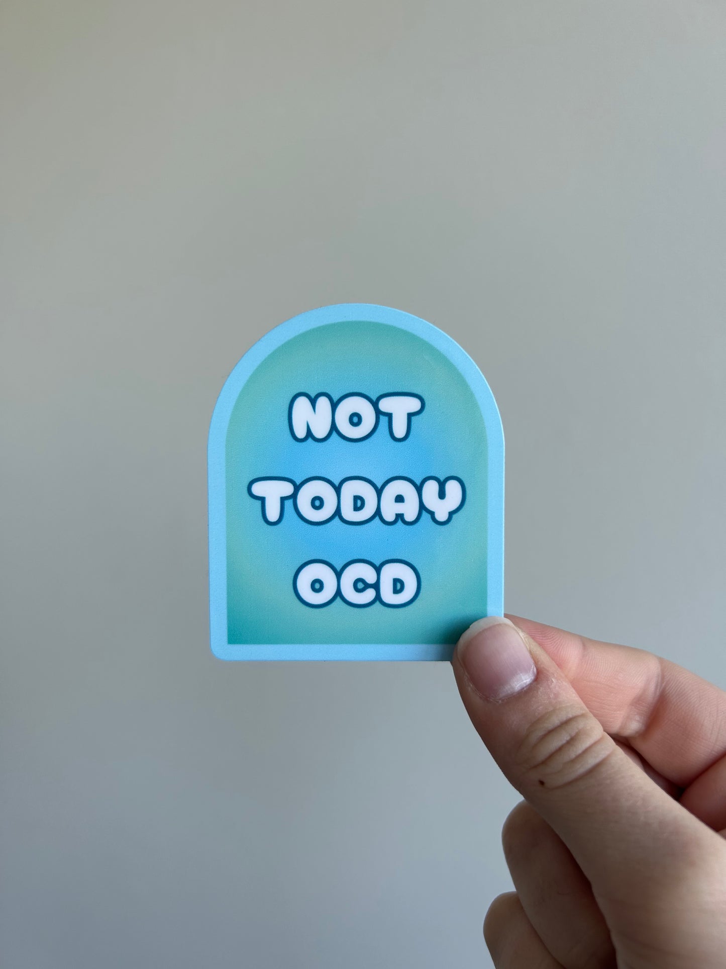 Not Today OCD Sticker