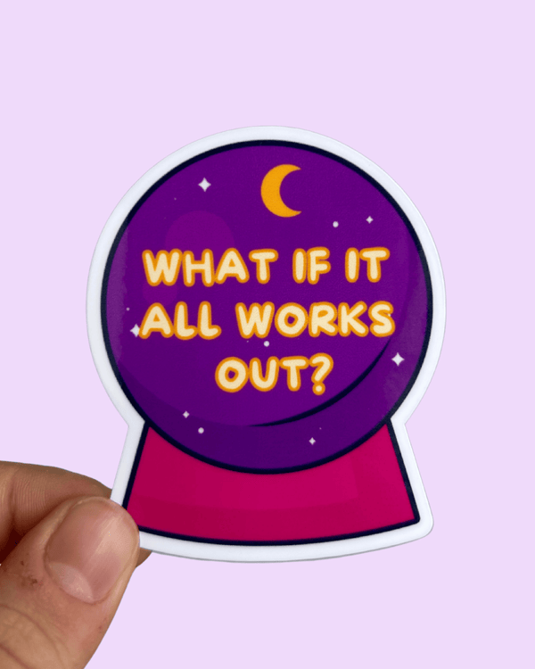 What If It All Works Out? Sticker – Reminders by Amber