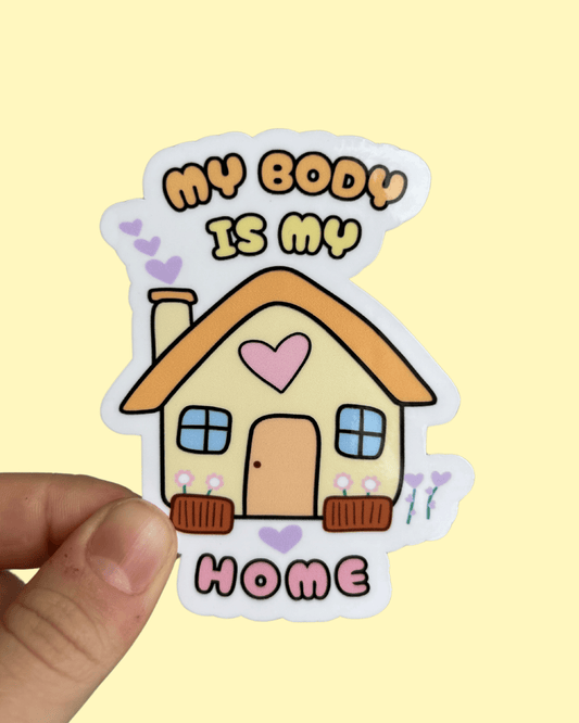 My Body is My Home Sticker