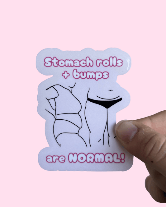 Stomach Rolls + Bumps are Normal Sticker