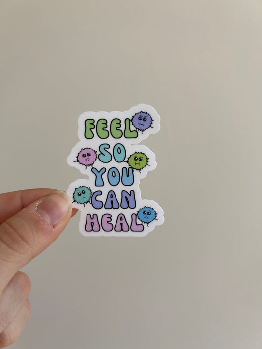 Feel So You Can Heal Sticker