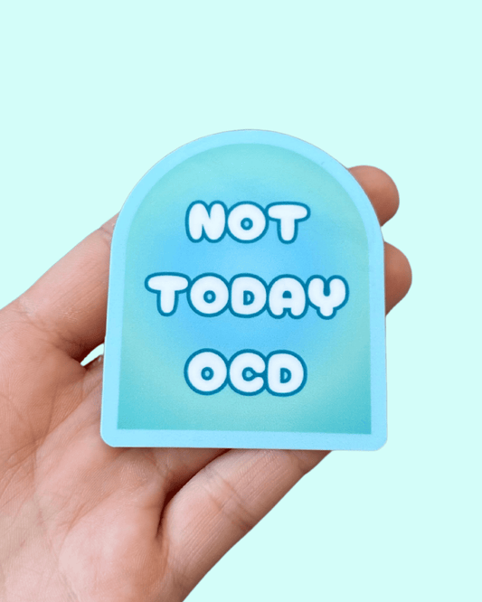 Not Today OCD Sticker