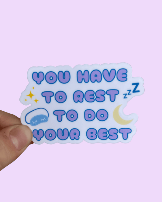 You Have to Rest to do Your Best Sticker