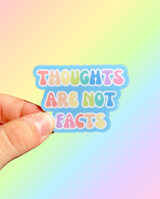 Thoughts Are Not Facts Sticker