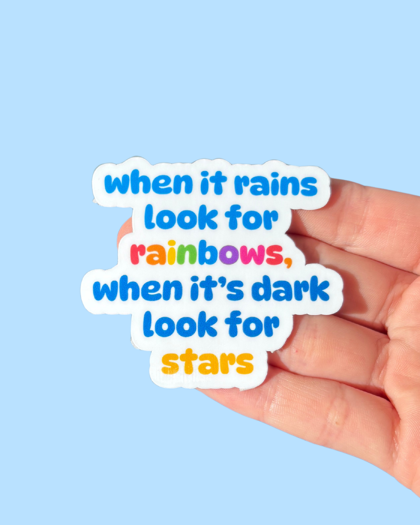 When It Rains Look For Rainbows Sticker