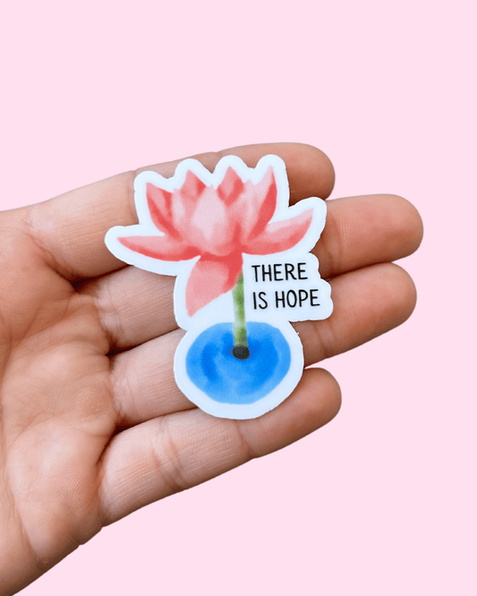 There is Hope Lotus Sticker