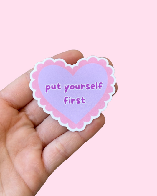 Put Yourself First Sticker