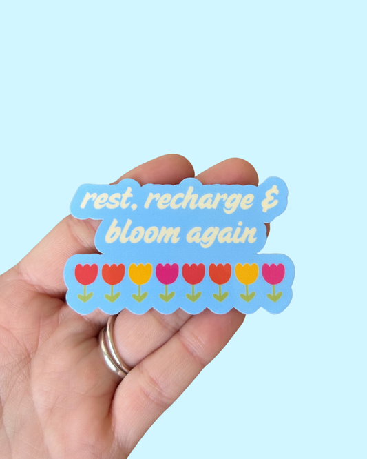 Rest, Recharge & Bloom Again Sticker