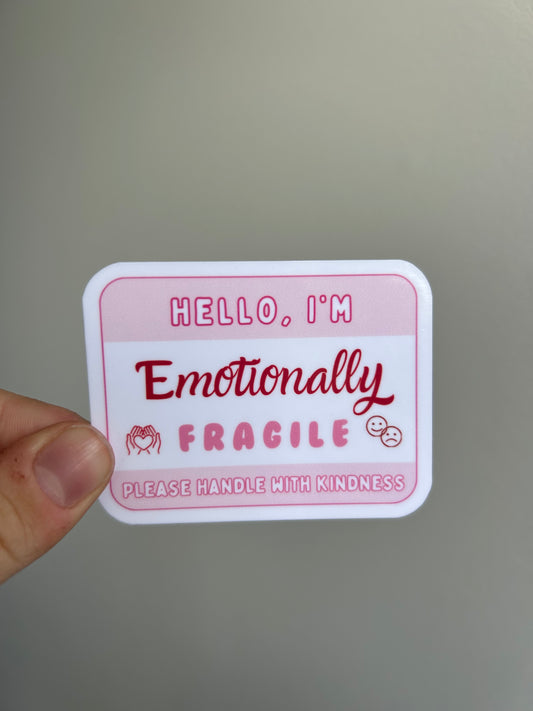 Hello, I'm 'Emotionally Fragile' Sticker